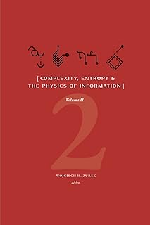 Complexity, Entropy, and the Physics of Information: Volume II