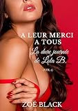 A leur merci à tous, La dure journée de Lola B. (Vol 1): Elle devient la proie de tous les désirs tordus de son entourage