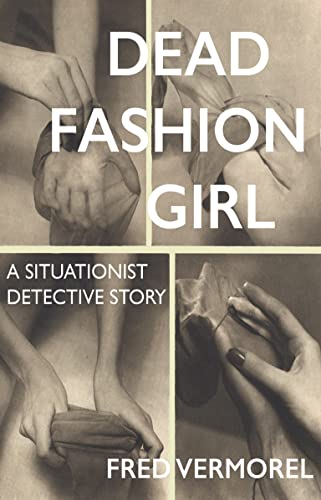 Image of Dead Fashion Girl: A Situationist Detective Story