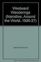 Westward Wanderings (Narrative..Around the World..1926-27) B000HLMCKI Book Cover