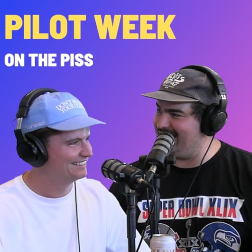 Pilot Week - On The Piss Podcast Por  arte de portada