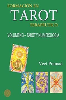Paperback FORMACIÓN EN TAROT TERAPÉUTICO - VOLUMEN 3 - TAROT Y NUMEROLOGÍA (Spanish Edition) [Spanish] Book