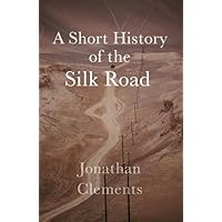 A Short History of the Silk Road