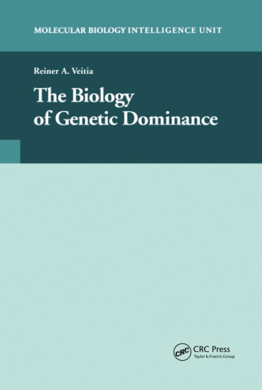 The Biology of Genetic Dominance