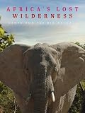 Africa's Lost Wilderness: Kenya and the Big Animals
