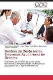 azucarera española recetas  Gestión de Costo en las Empresas Azucareras de Granma: El Sistema de Gestión de Costo como Herramienta Empresarial en las Empresas Azucareras de la Provincia Granma