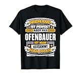 Lustiges Ofenbauer Geschenk I Ofen Bau Kamin Kollege T-Shirt T-Shirt