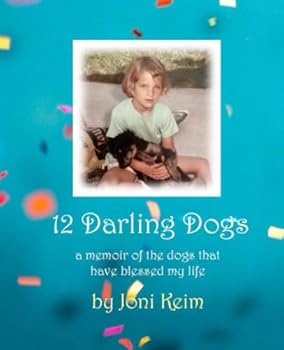 Paperback 12 Darling Dogs: a memoir of the dogs that blessed my life Book
