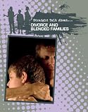 Divorce and Blended Families (Straight Talk About)