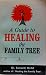 A Guide To Healing the Family Tree