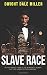 SLAVE RACE