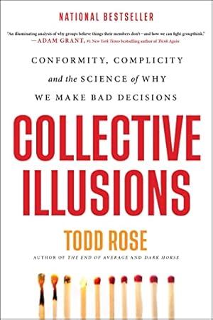 Book cover Collective Illusions: Conformity, Complicity, and the Science of Why We Make Bad Decisions