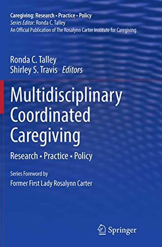Multidisciplinary Coordinated Caregiving: Research • Practice • Policy