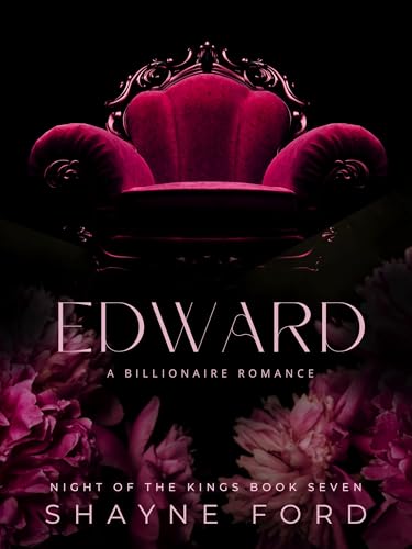 EDWARD: A Billionaire Romance (NIGHT OF THE KINGS SERIES Book 7)