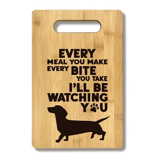 FONDCANYON Dachshund Gifts: Every Meal You Make Every Bite You Take I'll Be Watching You Dachshund Weiner Dog Kitchen Bamboo Cutting Board Decor