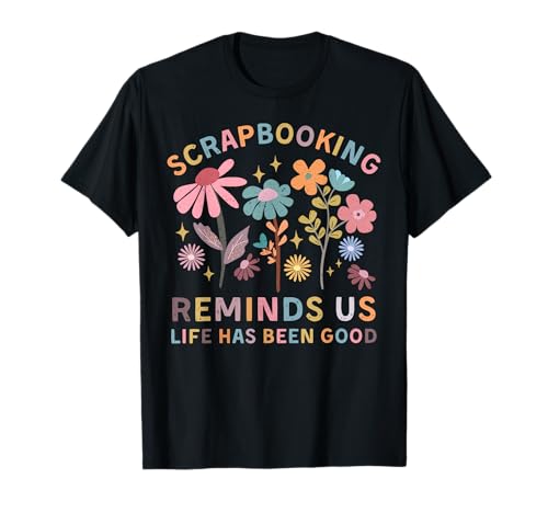 Retro Wildflowers Scrapbooking Reminds Crafter Mom Scrapbook T-Shirt