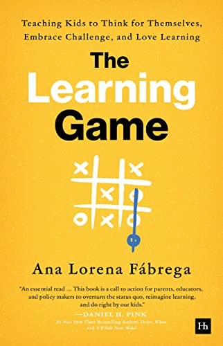Portada de The Learning Game: Teaching Kids to Think for Themselves, Embrace Challenge, and Love Learning