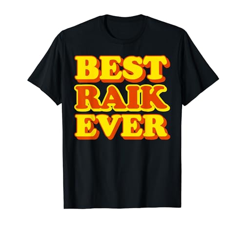 Best Raik Ever - Raik Prénom Drôle T-Shirt
