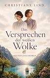 Das Versprechen der weißen Wolke: Neuseeland-Roman