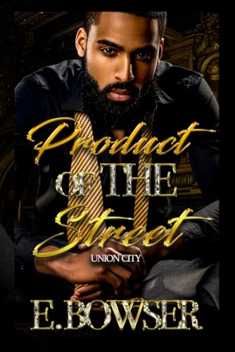 Product Of The Street: Union City Book 1