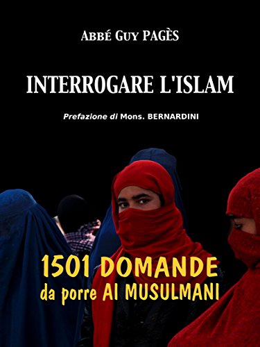 Guy Pages - Interrogare l'islam. 1501 domande da porre ai musulmani (2020)