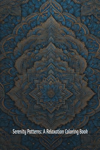 Serenity Patterns: A Relaxation Coloring Book