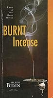 Burnt Incense: A Novel of Trust - Deceit - Defense 0965533964 Book Cover