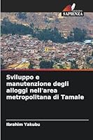Sviluppo e manutenzione degli alloggi nell'area metropolitana di Tamale 6209269222 Book Cover