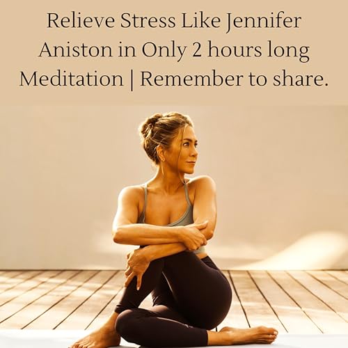 Relieve Stress Like Jennifer Aniston in Only 2 hours long Meditation | Remember to share.