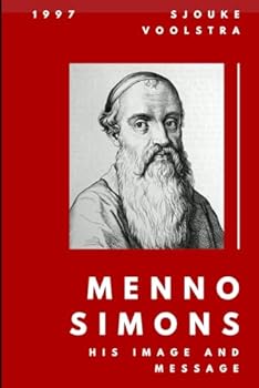 Paperback Menno Simons: His Image and Message (Cornelius H. Wedel Historical Series, 10) Book