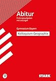 abitur bayern notenschlüssel  STARK Kolloquiumsprüfung Bayern - Geographie: Abitur-Prüfungsaufgaben mit Lösungen (Abitur-Prüfungen)
