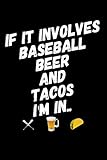 tacos de beisbol nike huarache  If It Involves Baseball Beer And Tacos I\'m In: cool 6x9 lined handy notebook