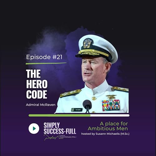 #21 - THE HERO CODE. - Personality Traits that make you Outstanding (Book Review Admiral McRaven) Podcast Por arte de portada