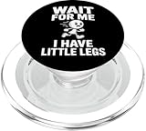 Wait For Me I Have Little Legs Piernas Cortas PopSockets PopGrip para MagSafe