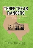 Three Texas Rangers: The Republic of Texas 1836-1845