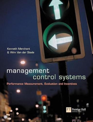 Management Control Systems : Performance Measurement, Evaluation, and Incentives