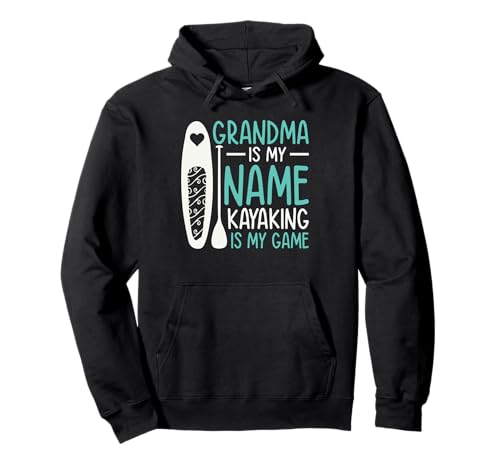 Kayaker Grandma es mi nombre Kayak es mi juego Sudadera con Capucha