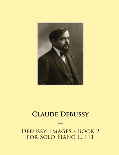 Debussy: Images - Book 2 for Solo Piano L. 111