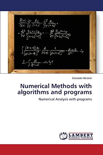 Numerical Methods with algorithms and programs: Numerical Analysis with programs Paperback – 3 Nov. 2015