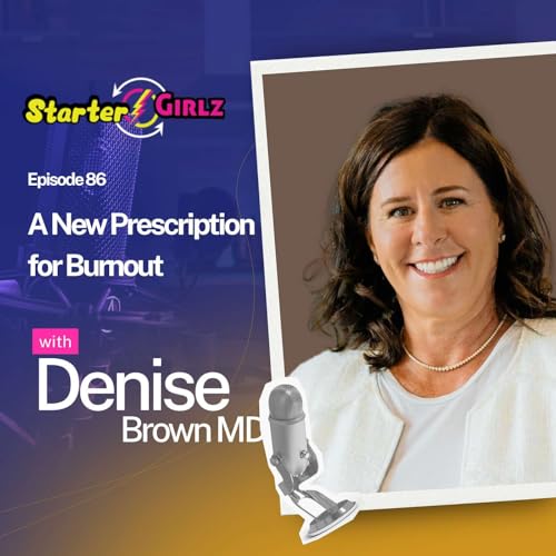 The Fairy God Doctor&rsquo;s Message to Every Burned-Out Woman - Dr. Denise Brown, Physician & Author
