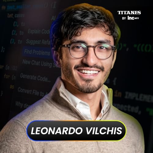 C&oacute;mo la IA est&aacute; creando startups millonarias con equipos peque&ntilde;os con Leonardo Vilchis | Titanes by INCMty