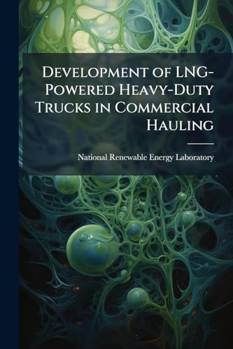 Development of LNG-Powered Heavy-Duty Trucks in Commercial Hauling