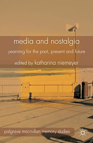 Media and Nostalgia: Yearning for the Past, Present and Future (Palgrave Macmillan Memory Studies) image 2