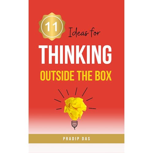 11 Ideas for Thinking Outside The Box Audiobook By Pradip Das cover art