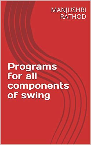 Programs for all components of swing: Swing Program