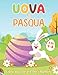 Uova Di Pasqua Libro Da Colorare Per I Bambini Eta 4-8: Piu di 50 Meravigliosi e Unici Disegni di Uova e Conigli da Colorare | Grande Regalo per Ragazzi e Ragazze