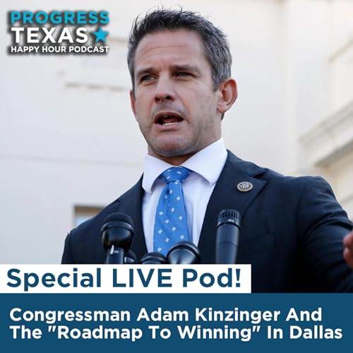 Special Live Pod: Congressman Adam Kinzinger And The "Roadmap To Winning" In Dallas Podcast Por  arte de portada
