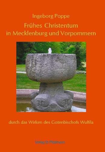 Frühes Christentum in Mecklenburg und Vorpommern: durch das Wirken des Gotenbischofs Wulfila