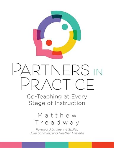 Partners in Practice: Co-Teaching at Every Stage of Instruction (A sequential guide for co-teaching at every stage)