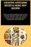 Crostini Appetizers Recipe & More New Recipes: Fresh, flavor hummus crostini are the best summer appetizers! With 6 flavor pairings, you can make a tray of easy appetizers with something for everyone.
